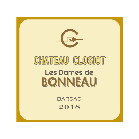 Barsac - Chateau Closiot "Les Dames de Bonneau" 2018 Barsac - Chateau Closiot "Les Dames de Bonneau" 2018